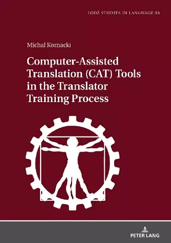 Computer-Assisted Translation (CAT) Tools in the Translator Training Process cover