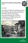 Zwischen Tradition Und Innovation: Der Einfluss Des Gesellschaftlichen Wandels Auf Die Anwendung Der Scharia in Bosnien Und Herzegowina Im 20. Jahrhundert cover