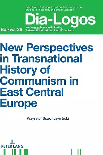 New Perspectives in Transnational History of Communism in East Central Europe cover