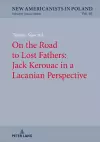 On the Road to Lost Fathers: Jack Kerouac in a Lacanian Perspective cover