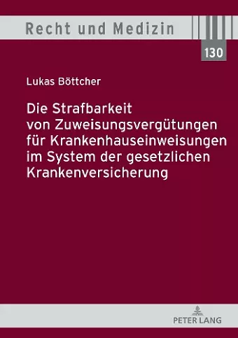 Die Strafbarkeit von Zuweisungsverguetungen fuer Krankenhauseinweisungen im System der Gesetzlichen Krankenversicherung cover