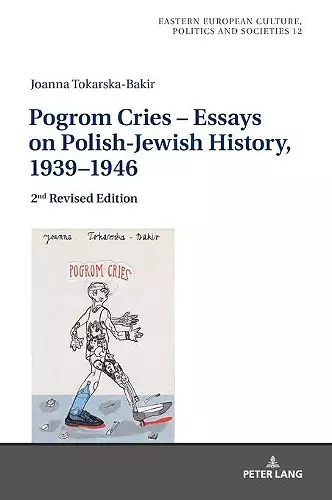 Pogrom Cries – Essays on Polish-Jewish History, 1939–1946 cover