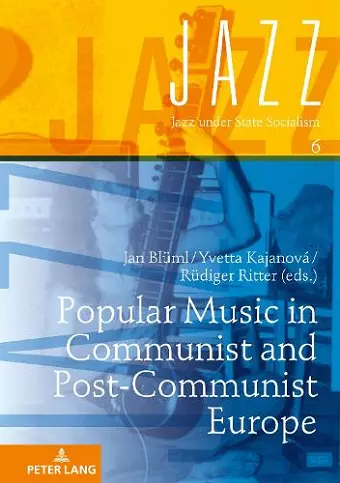 Popular Music in Communist and Post-Communist Europe cover