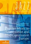 Popular Music in Communist and Post-Communist Europe cover