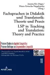 Fachsprachen in Didaktik Und Translatorik: Theorie Und Praxis / Lsp in Teaching and Translation: Theory and Practice cover