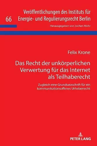 Das Recht der unkoerperlichen Verwertung fuer das Internet als Teilhaberecht cover