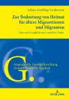 Zur Bedeutung von Heimat fuer aeltere Migrantinnen und Migranten cover