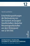 Entscheidungswirkungen der Besteuerung von (im Ausland ansaessigen) Gesellschaftern deutscher Personengesellschaften vor dem Hintergrund von � 50i EStG cover