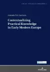 Contextualizing Practical Knowledge in Early Modern Europe cover