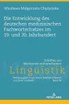 Die Entwicklung Des Deutschen Medizinischen Fachwortschatzes Im 19. Und 20. Jahrhundert cover