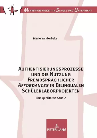 Authentisierungsprozesse und die Nutzung Fremdsprachlicher Affordances in Bilingualen Schuelerlaborprojekten cover