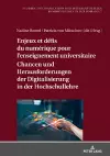 Enjeux et d�fis du num�rique pour l'enseignement universitaire / Chancen und Herausforderungen der Digitalisierung in der Hochschullehre cover