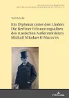 Ein Diplomat Unter Den Linden: Die Berliner Erinnerungsalben Des Russischen Außenministers Michail Nikolaevič Murav'ev (1845-1900) cover