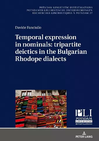 Temporal expression in nominals: tripartite deictics in the Bulgarian Rhodope dialects cover