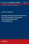 Die Beschaeftigungsverantwortung des Arbeitgebers gegenueber leistungsgeminderten Arbeitnehmern cover