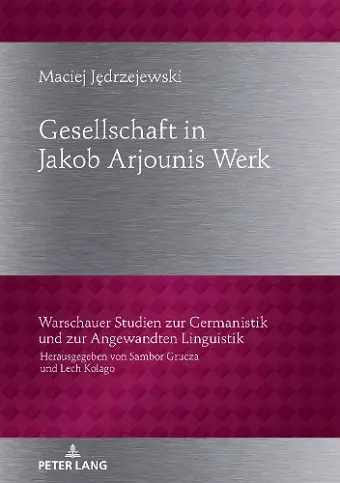 Gesellschaftbild in Jakob Arjounis Werk cover