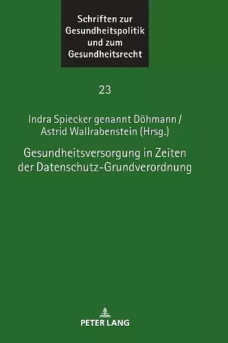 Gesundheitsversorgung in Zeiten Der Datenschutz-Grundverordnung cover