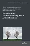 Understanding Misunderstanding. Vol. 2: Artistic Practices cover