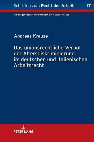 Das unionsrechtliche Verbot der Altersdiskriminierung im deutschen und italienischen Arbeitsrecht cover