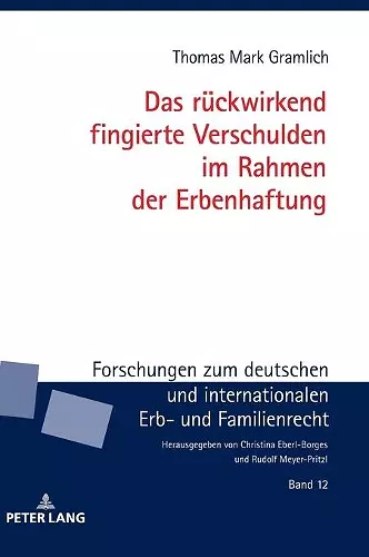 Das rueckwirkend fingierte Verschulden im Rahmen der Erbenhaftung cover