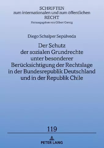 Der Schutz der sozialen Grundrechte unter besonderer Beruecksichtigung der Rechtslage in der Bundesrepublik Deutschland und in der Republik Chile cover