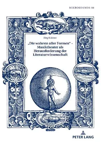 «Die Wahrste Aller Formen» - Musiktheater ALS Herausforderung Der Literaturwissenschaft cover
