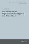 Der strafrechtliche Eigentumsschutz in Spanien und Deutschland cover