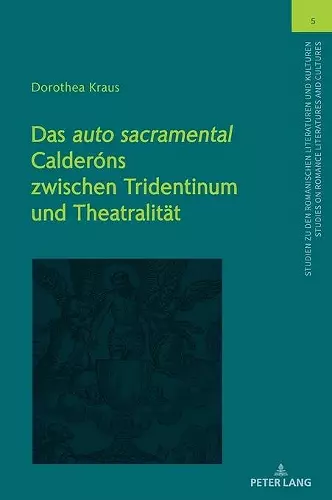 Das auto sacramental Calderóns zwischen Tridentinum und Theatralitaet cover