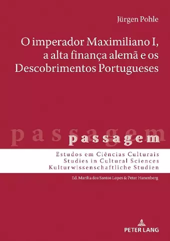 O Imperador Maximiliano I, a Alta Finança Alemã E OS Descobrimentos Portugueses cover