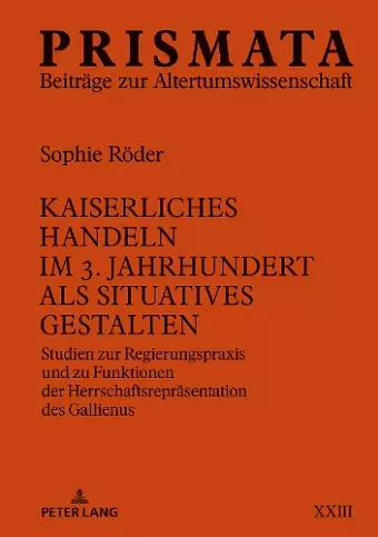 Kaiserliches Handeln Im 3. Jahrhundert ALS Situatives Gestalten cover