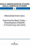 Teaching the Bard Today – Shakespeare-Didaktik in Forschung und Lehre cover