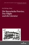 Die literarische Provinz. Das Allgaeu und die Literatur cover