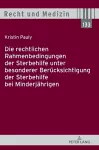 Die rechtlichen Rahmenbedingungen der Sterbehilfe unter besonderer Beruecksichtigung der Sterbehilfe bei Minderjaehrigen cover