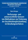 Verfassungs- und unionsrechtliche Grenzen von Maßnahmen zur Foerderung der Geschlechtergleichstellung im Berufungsverfahren cover