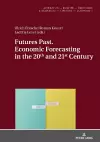 Futures Past. Economic Forecasting in the 20th and 21st Century cover