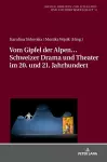 Vom Gipfel der Alpen... Schweizer Drama und Theater im 20. und 21. Jahrhundert cover