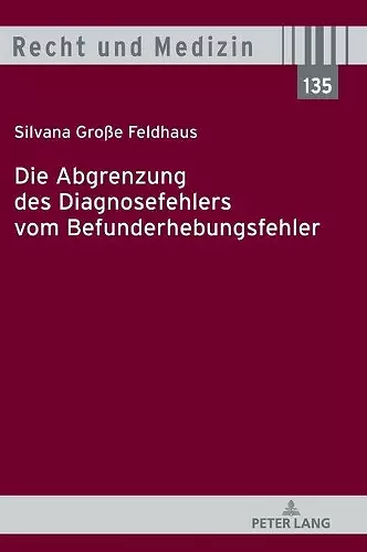 Die Abgrenzung Des Diagnosefehlers Vom Befunderhebungsfehler cover