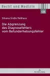 Die Abgrenzung Des Diagnosefehlers Vom Befunderhebungsfehler cover
