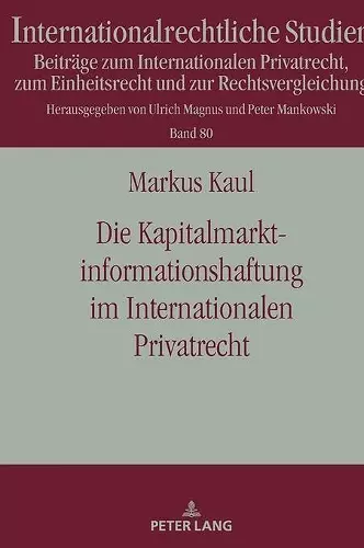 Die Kapitalmarktinformationshaftung Im Internationalen Privatrecht cover