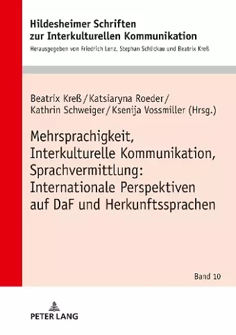 Mehrsprachigkeit, Interkulturelle Kommunikation, Sprachvermittlung: Internationale Perspektiven auf DaF und Herkunftssprachen cover