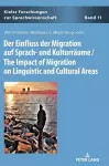 Der Einfluss der Migration auf Sprach- und Kulturraeume / The Impact of Migration on Linguistic and Cultural Areas cover