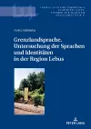 Grenzlandsprache. Untersuchung der Sprachen und Identitaeten in der Region Lebus cover