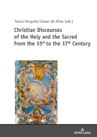 Christian Discourses of the Holy and the Sacred from the 15th to the 17th Century cover