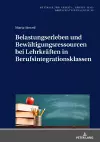 Belastungserleben Und Bewaeltigungsressourcen Bei Lehrkraeften in Berufsintegrationsklassen cover