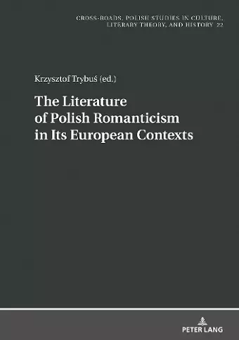 The Literature of Polish Romanticism in Its European Contexts cover