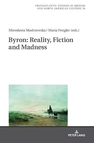 Byron: Reality, Fiction and Madness cover