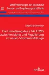 Die Umsetzung Des § 14a Enwg Zwischen Markt Und Regulierung Im Neuen Strommarktdesign cover