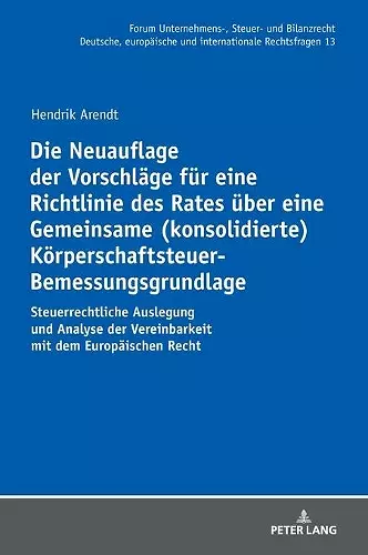 Die Neuauflage der Vorschlaege fuer eine Richtlinie des Rates ueber eine Gemeinsame (konsolidierte) Koerperschaftsteuer-Bemessungsgrundlage cover