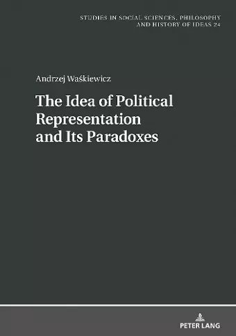 The Idea of Political Representation and Its Paradoxes cover