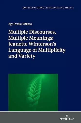 Multiple Discourses, Multiple Meanings: Jeanette Winterson's Language of Multiplicity and Variety cover